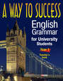 A Way to Success: English Grammar for University Students. Year 1. Teacher’s book