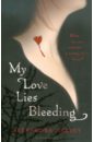 My Love Lies Bleeding