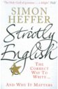 Strictly English: The Correct Way To Write : And Why It Matters