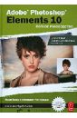 Adobe® Photoshop® Elements 10. Полное руководство