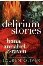 Delirium Stories: Hana, Annabel & Raven
