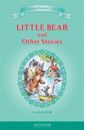 Little Bear and Other Stories