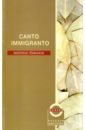 Canto Immigranto. Избранные стихи 1987-2004 гг.