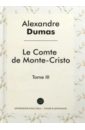 Le Comte de Monte-Cristo. Volume 3 = Граф Монте-Кристо. Том 3