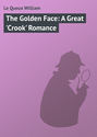 The Golden Face: A Great 'Crook' Romance