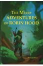 The Merry Adventures Of Robin Hood Of Great Renown, In Nottinghamshire