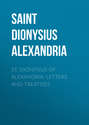 St. Dionysius of Alexandria: Letters and Treatises