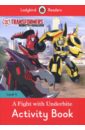 Transformers. A Fight with Underbite. Activity Book. Level 4