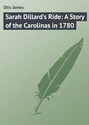 Sarah Dillard's Ride: A Story of the Carolinas in 1780
