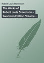 The Works of Robert Louis Stevenson – Swanston Edition. Volume 14
