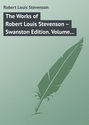 The Works of Robert Louis Stevenson – Swanston Edition. Volume 16