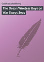 The Ocean Wireless Boys on War Swept Seas