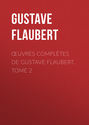 Œuvres complètes de Gustave Flaubert, tome 2