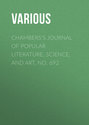 Chambers's Journal of Popular Literature, Science, and Art, No. 692