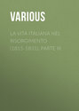 La vita Italiana nel Risorgimento (1815-1831), parte III