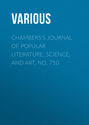 Chambers's Journal of Popular Literature, Science, and Art, No. 710