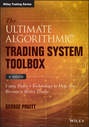 The Ultimate Algorithmic Trading System Toolbox + Website. Using Today's Technology To Help You Become A Better Trader