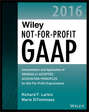 Wiley Not-for-Profit GAAP 2016. Interpretation and Application of Generally Accepted Accounting Principles