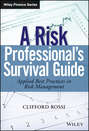 A Risk Professional's Survival Guide. Applied Best Practices in Risk Management