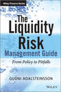 The Liquidity Risk Management Guide. From Policy to Pitfalls