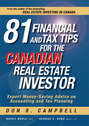 81 Financial and Tax Tips for the Canadian Real Estate Investor. Expert Money-Saving Advice on Accounting and Tax Planning