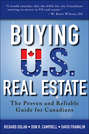 Buying U.S. Real Estate. The Proven and Reliable Guide for Canadians