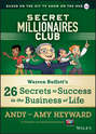 Secret Millionaires Club. Warren Buffett's 26 Secrets to Success in the Business of Life