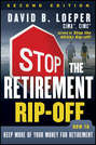 Stop the Retirement Rip-off. How to Keep More of Your Money for Retirement