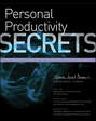 Personal Productivity Secrets. Do what you never thought possible with your time and attention.. and regain control of your life