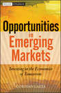 Opportunities in Emerging Markets. Investing in the Economies of Tomorrow