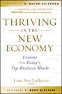 Thriving in the New Economy. Lessons from Today's Top Business Minds