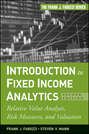 Introduction to Fixed Income Analytics. Relative Value Analysis, Risk Measures and Valuation
