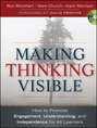 Making Thinking Visible. How to Promote Engagement, Understanding, and Independence for All Learners