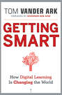 Getting Smart. How Digital Learning is Changing the World