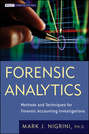 Forensic Analytics. Methods and Techniques for Forensic Accounting Investigations