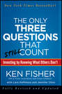The Only Three Questions That Still Count. Investing By Knowing What Others Don't