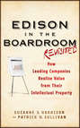 Edison in the Boardroom Revisited. How Leading Companies Realize Value from Their Intellectual Property