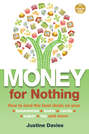 Money for Nothing. How to land the best deals on your insurances, loans, cards, super, tax and more