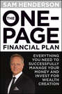 The One Page Financial Plan. Everything You Need to Successfully Manage Your Money and Invest for Wealth Creation