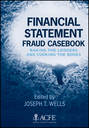 Financial Statement Fraud Casebook. Baking the Ledgers and Cooking the Books