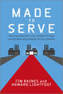 Made to Serve. How Manufacturers can Compete Through Servitization and Product Service Systems