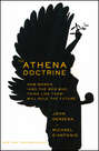 The Athena Doctrine. How Women (and the Men Who Think Like Them) Will Rule the Future