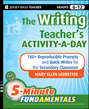 The Writing Teacher's Activity-a-Day. 180 Reproducible Prompts and Quick-Writes for the Secondary Classroom