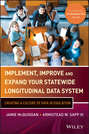Implement, Improve and Expand Your Statewide Longitudinal Data System. Creating a Culture of Data in Education