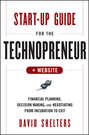 Start-Up Guide for the Technopreneur. Financial Planning, Decision Making and Negotiating from Incubation to Exit