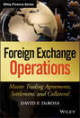 Foreign Exchange Operations. Master Trading Agreements, Settlement, and Collateral