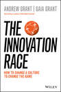 The Innovation Race. How to Change a Culture to Change the Game