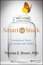 Smart But Stuck. Emotions in Teens and Adults with ADHD