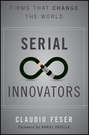 Serial Innovators. Firms That Change the World