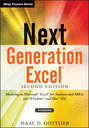 Next Generation Excel. Modeling In Excel For Analysts And MBAs (For MS Windows And Mac OS)